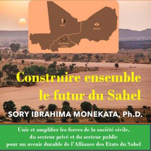 Construire ensemble le futur du Sahel - Sory Ibrahima Monekata, Ph.D.