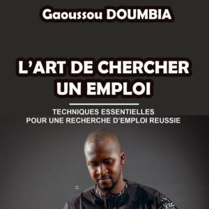 L'art de chercher un emploi - Gaoussou DOUMBIA