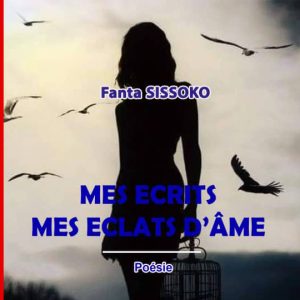 Mes écrits, mes éclats d'âme - Fanta SISSOKO