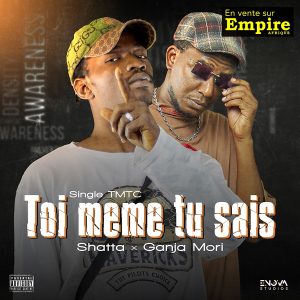 Toi même tu sais - Shatta x Gandja Mori